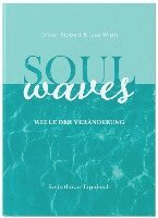 Lisa Wirth, Oliver Ribbert - SOUL WAVES - das Selbstliebe-Tagebuch | Selbstliebe lernen, Blockierungen auflösen | Übungsbuch für 12 Wochen | Ritual für morgens und abends mit 12 Wochenaufgaben, Inbunden