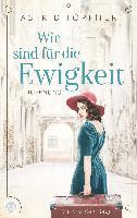 bokomslag Wir sind für die Ewigkeit