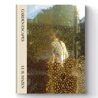 Lu B. Mazen, Damian Zimmermann - Garden Escapes, Inbunden