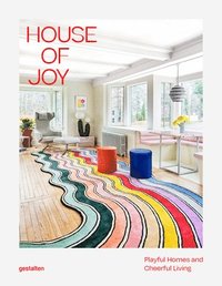 bokomslag House of Joy: Playful Homes and Cheerful Living