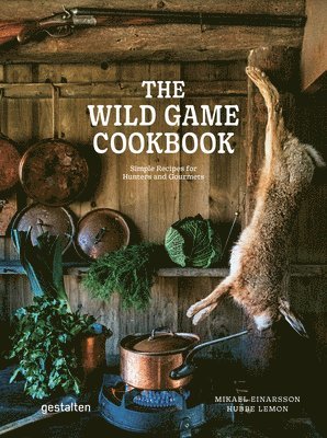 Mikael Einarsson, Hubbe Lemon - Wild Game Cookbook, Inbunden