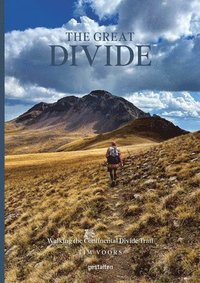 bokomslag The Great Divide: Walking the Continental Divide Trail