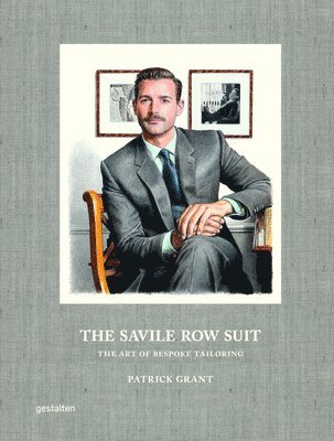 Patrick Grant, gestalten - Savile Row Suit, Inbunden