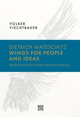 Dietrich Mateschitz: Wings for People and Ideas 1