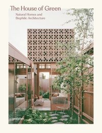 bokomslag House of Green, the: Natural Homes and Biophilic Architecture