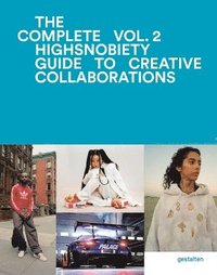 bokomslag The Incomplete Vol. 2: Highsnobiety Guide to Creative Collaborations