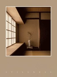 bokomslag Stillness: An Exploration of Japanese Aesthetics in Architecture and Design