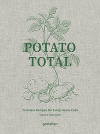 bokomslag Potato Total: Timeless Recipes for Every Home Cook