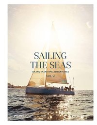 bokomslag Sailing the Seas Vol. 2 Grand Maritime Adventures