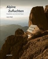 Iris Hempelmann, Gestalten, François-Luc Giraldeau, Robert Klanten - Alpine Zufluchten, Inbunden