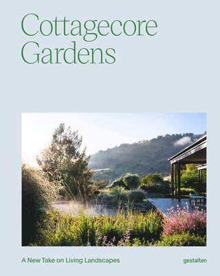 Gestalten, Iris Hermpelmann, François-Luc Giraldeau - Cottagecore Gardens, Inbunden