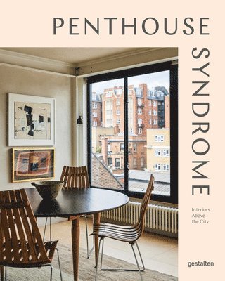 Gestalten, Iris Hempelmann, François-Luc Giraldeau - Penthouse Syndrome, Inbunden