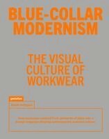David Hellqvist, Gestalten, Iris Hempelmann, François-Luc Giraldeau - Blue-Collar Modernism, Inbunden