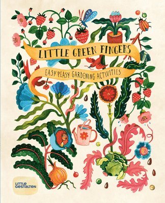 Claire Philip, Little Gestalten - Little Green Fingers, Inbunden