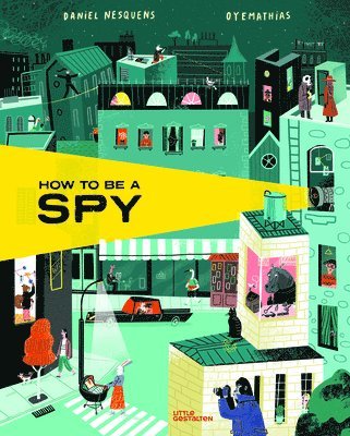 bokomslag How to Be a Spy