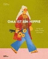 Claire Philip, Kleine Gestalten - Oma ist ein Hippie, Inbunden