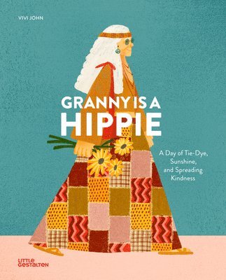 Carolina Amell, Little Gestalten - Granny Is a Hippie, Inbunden