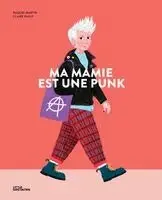 Claire Philip, Little Gestalten, Friederike Christoph - Ma mamie est une punk, Inbunden. Tillgänglighet: Lägg i varukorg