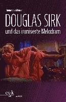 Douglas Sirk und das ironisierte Melodram 1