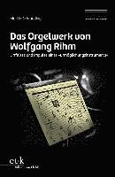 bokomslag Das Orgelwerk von Wolfgang Rihm