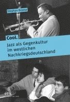 Stephan Braese - Cool. Jazz als Gegenkultur im westlichen Nachkriegsdeutschland, Inbunden