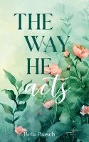Bella Paasch - The Way He Acts, Häftad