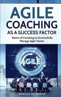 bokomslag Agile Coaching as a Success Factor