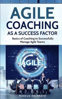 Agile Coaching as a Success Factor 1