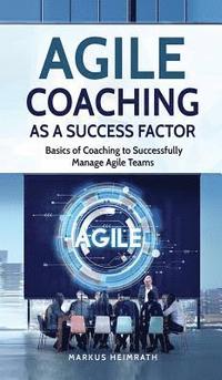 bokomslag Agile Coaching as a Success Factor