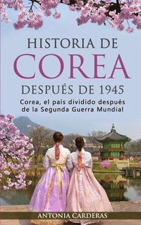 bokomslag Historia de Corea despues de 1945
