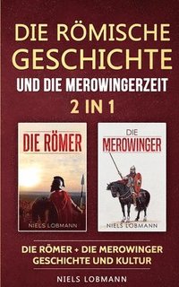 bokomslag Die rmische Geschichte und die Merowingerzeit - 2 in 1