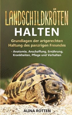 Alina Rotten - Landschildkröten halten, Häftad