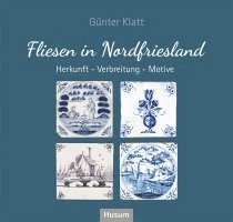 Günter Klatt - Fliesen in Nordfriesland, Häftad