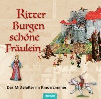 Victoria Asschenfeldt, Ortwin Pelc - Ritter - Burgen - schöne Fräulein, Inbunden