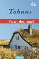 bokomslag Vertell doch mal: 'Tohuus'