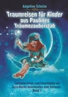 Traumreisen für Kinder aus Paulines Träumezauberstab 1