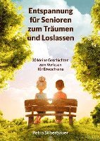 Petra Silberbauer - Entspannung für Senioren zum Träumen und Loslassen, Häftad