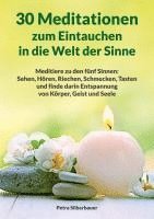 bokomslag 30 Meditationen zum Eintauchen in die Welt der Sinne