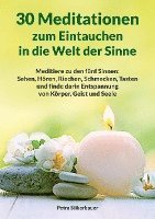 30 Meditationen zum Eintauchen in die Welt der Sinne 1