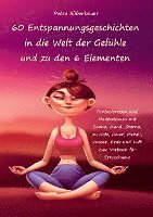 60 Entspannungsgeschichten in die Welt der Gefühle und zu den 6 Elementen 1