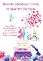 Bewusstseinserweiterung im Spiel mit Zeitlinien