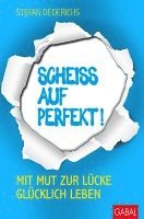 Stefan Dederichs - Scheiß auf perfekt!, Häftad