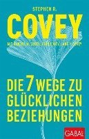 Stephen R. Covey - Die 7 Wege zu glücklichen Beziehungen, Häftad