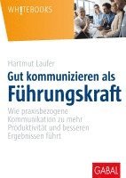 bokomslag Gut kommunizieren als Führungskraft