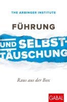 The Arbinger Institute - Führung und Selbsttäuschung, Häftad