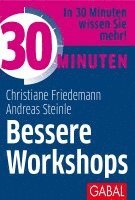 Christiane Friedemann, Andreas Steinle - 30 Minuten Bessere Workshops, Häftad