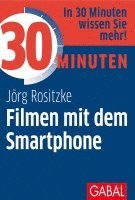 bokomslag 30 Minuten Filmen mit dem Smartphone