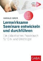 Harald Groß - Lernwirksame Seminare entwickeln und durchführen, Häftad