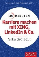 bokomslag 30 Minuten Karriere machen mit XING, LinkedIn und Co.