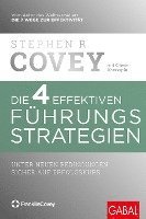 Stephen R. Covey, Oliver Kannapin - Die 4 effektiven Führungsstrategien, Inbunden